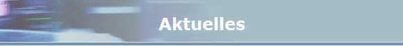 Aktuelles